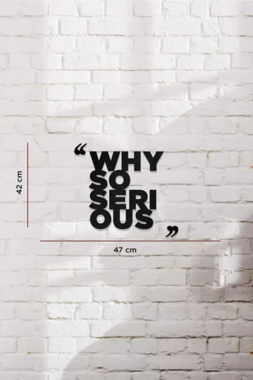 AHWALL AW00239 Why Serious Yazılı Dekoratif Ahşap Tablo