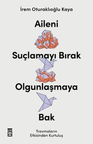Aileni Suçlamayı Bırak Ounlaşmaya Bak