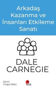 Arkadaş Kazanma ve İnsanları Etkileme Sanatı
