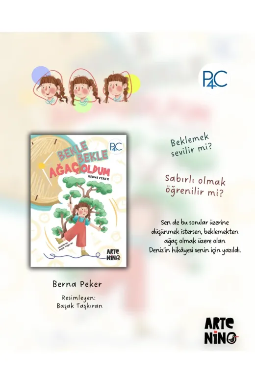 Artenino 9786255854582 Bekle Bekle Ağaç Oldum- P4C
