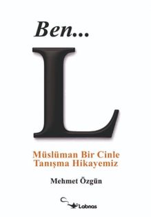 Ben... L - Müslüman Bir Cinle Tanışma Hikayemiz