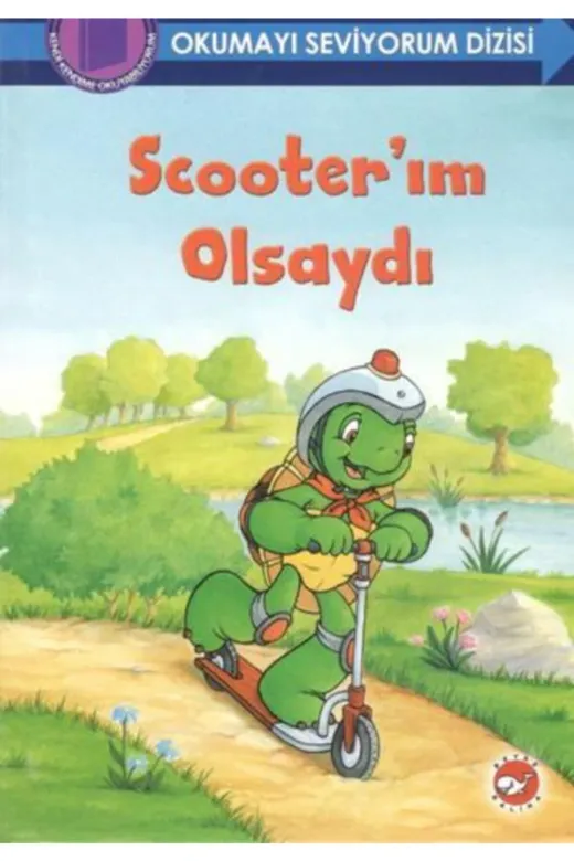 Beyaz Balina Yayınları 3933860 Scooter'ım Olsaydı - Okumayı Seviyorum Dizisi