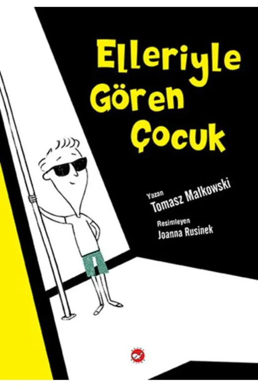 Beyaz Balina Yayınları 9786051884448 Elleriyle Gören Çocuk