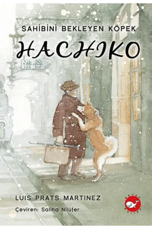 Beyaz Balina Yayınları 9786051884998 Hachiko - Sahibini Bekleyen Köpek (Ciltli)