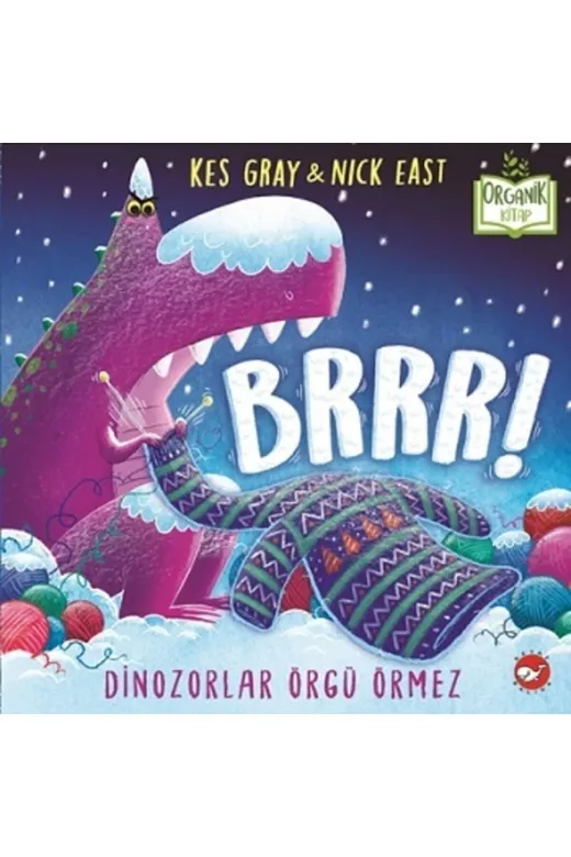 Beyaz Balina Yayınları 9786051887050 Brrr! Dinozorlar Örgü Örmez (Ciltli)