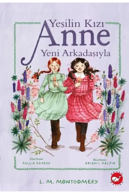 Beyaz Balina Yayınları K.GALERİM-9786051881294 Yeşilin Kızı Anne Yeni Arkadaşıyla (Ciltli )
