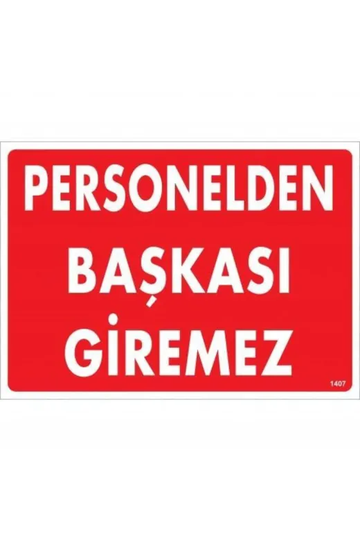 BilfolD SDTA-286572 Personelden Başkası Giremez Uyarı Levhası 25X35 Kod:1407