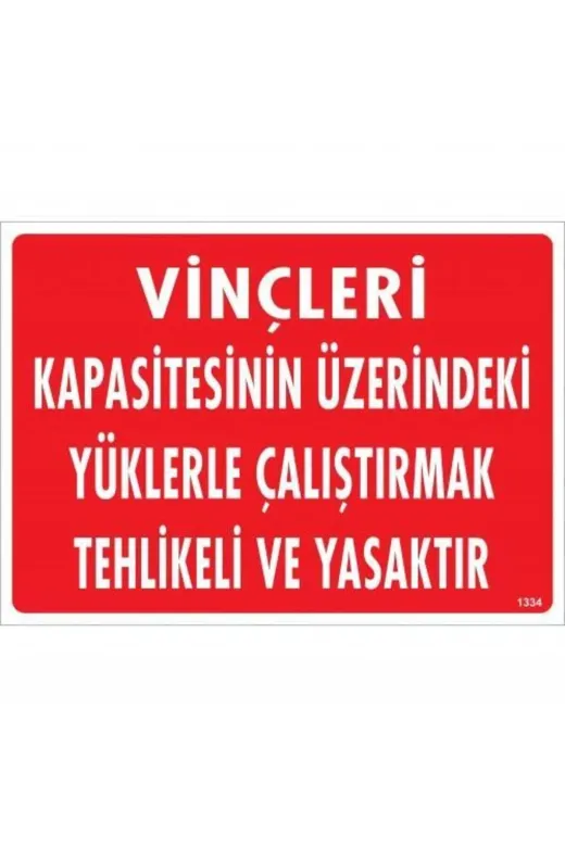 BilfolD SDTA-286581 Vinçleri Kapasitesinin Üzerindeki Yüklerle Çalıştırarak Tehlikeli Ve Ya Uyarı Levhası 25X35 Kod:1334