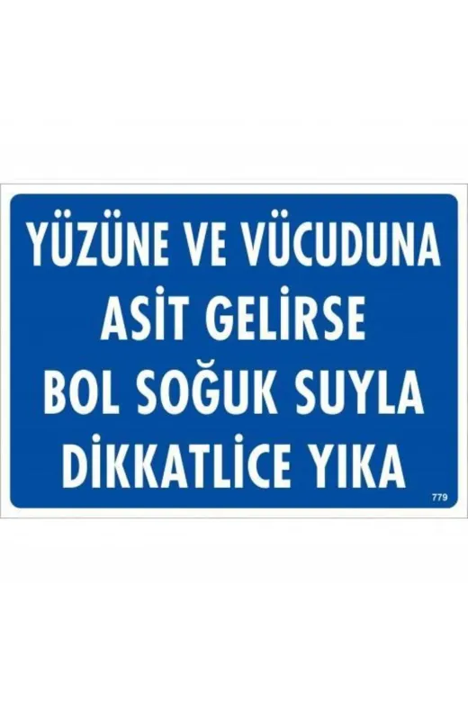 BilfolD SDTA-286612 Yüzüne Ve Vücuduna Asit Gelirse Bol Soğuk Suyla Dikkatlice Yıka Uyarı Levhası 25X35 Kod:779