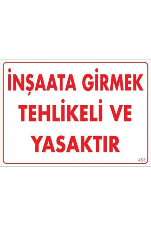 BilfolD SDTA-292192 İnşaata Girmek Yasaktır Uyarı Levhası 25X35 Kod:453