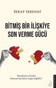 Bitmiş Bir İlişkiye Son Verme Gücü