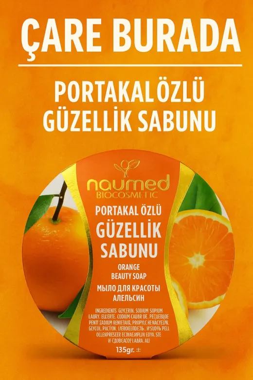 Çare Burada portakalgüzelliksabunu Naumed Biocosmetic - Portakal Özlü Güzellik Sabunu