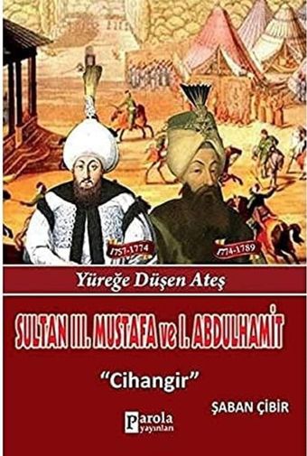 Diğer 130376869 Sultan Iıı. Mustafa Ve Sultan I. Abdülhamit: Yüreğe Düşen Ateş - Cihangir