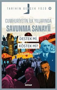 Diğer 131840606 Cumhuriyetin İlk Yıllarında Savunma Sanayii - Destek Mi, Köstek Mi - Tarihin Gerçek Yüzü - - Huvj-882921