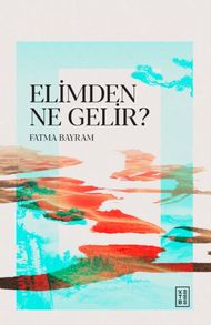 Elimden Ne Gelir?