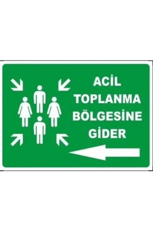 Emek İkaz Levhaları 11111100068 Acil Toplanma Bölgesine Gider (Sol) Uyarı/ikaz Levhası