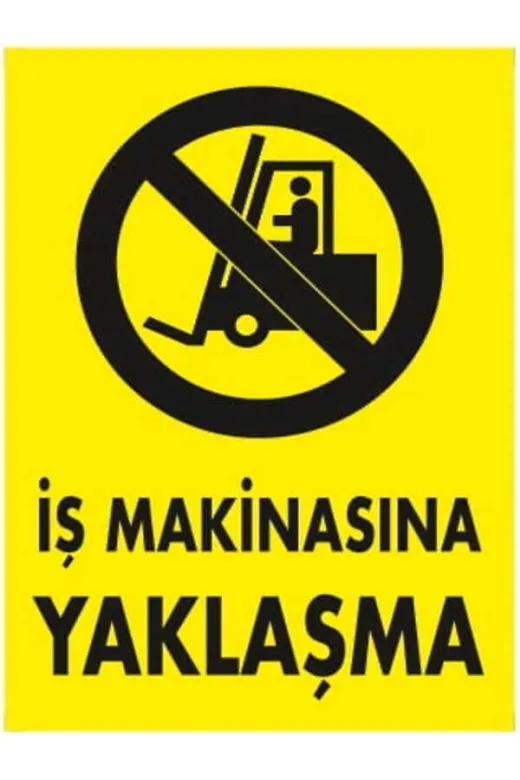 Emek İkaz Levhaları EMEK1363 Iş Makinesine Yaklaşma Uyarı/ikaz Levhası