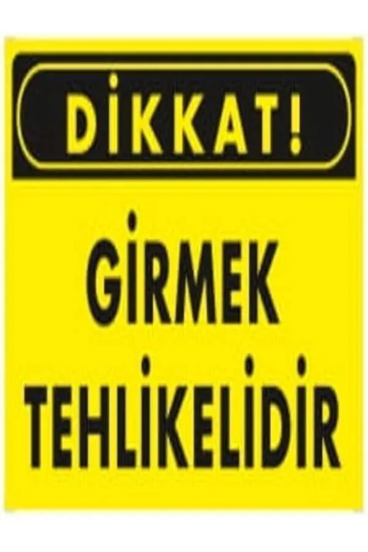 Emek İkaz Levhaları EMEK1401 Dikkat Girmek Tehlikelidir Uyarı/ikaz Levhası