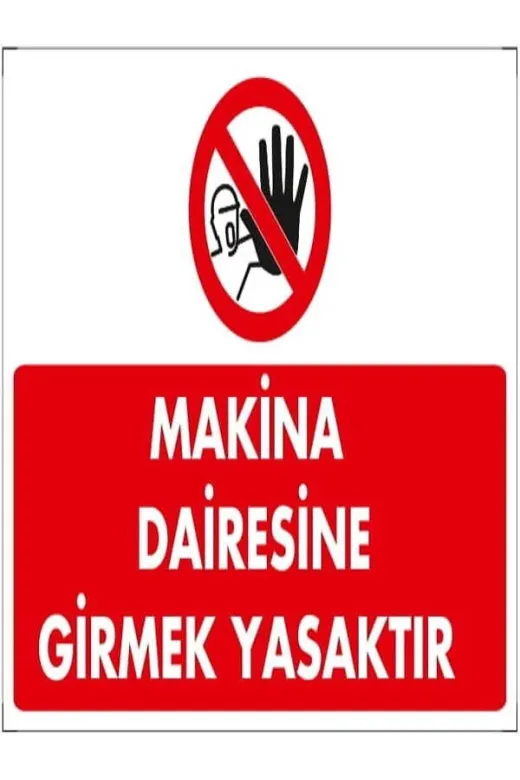 Emek İkaz Levhaları EMEK1403 Makine Dairesine Girmek Yasaktır Uyarı/ikaz Levhası