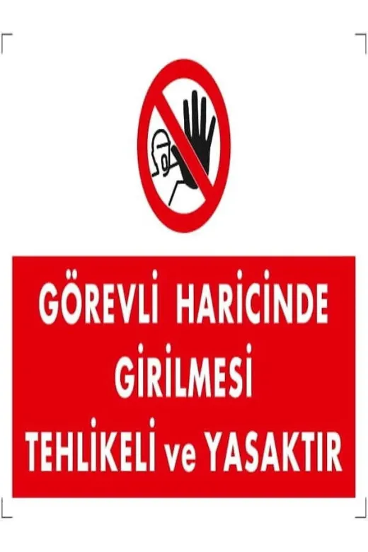 Emek İkaz Levhaları EMEK1406 Görevli Haricinde Girilmesi Tehlikeli Ve Yasaktır Uyarı/ikaz Levhası