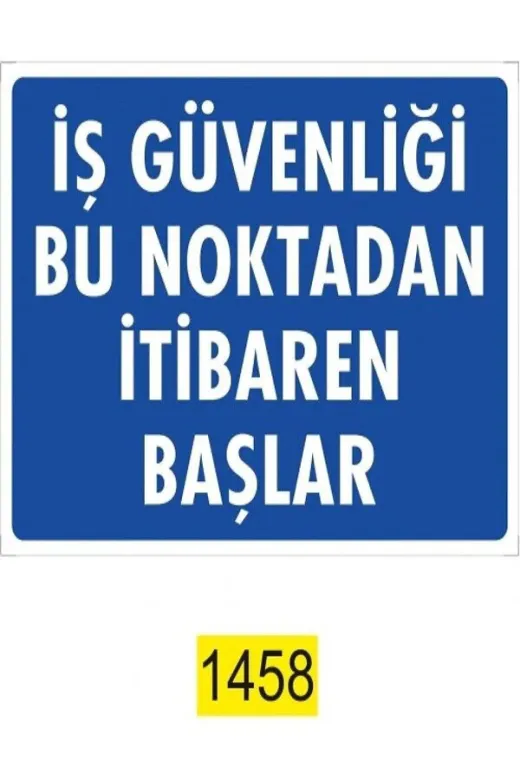 Emek İkaz Levhaları EMEK1458 Iş Güvenliği Bu Noktadan Itibaren Başlar Uyarı/ikaz Levhası