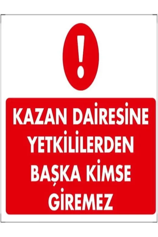 Emek İkaz Levhaları EMEK1468 Kazan Dairesine Yetkililerden Başka Kimse Giremez Uyarı/ikaz Levhası