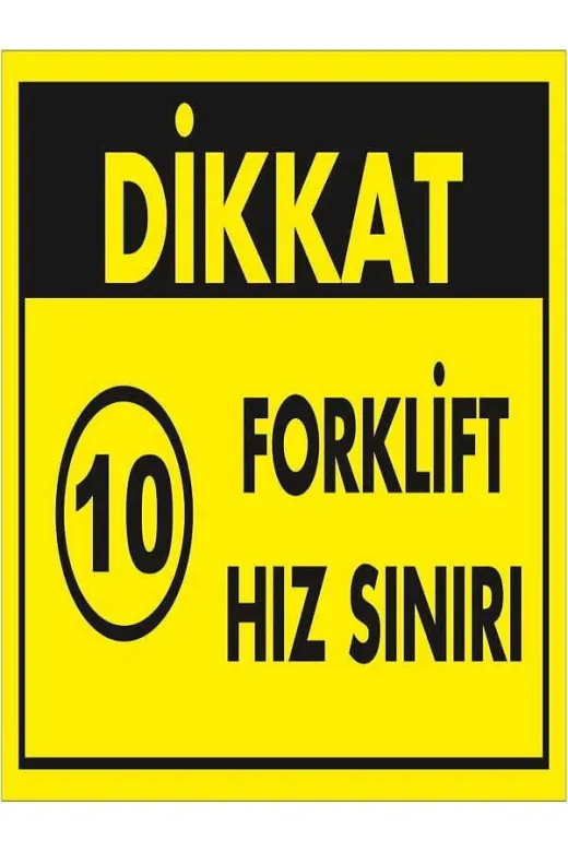 Emek İkaz Levhaları EMEK1581 Dikkat 10 Forklift Hız Sınırı Uyarı/ikaz Levhası