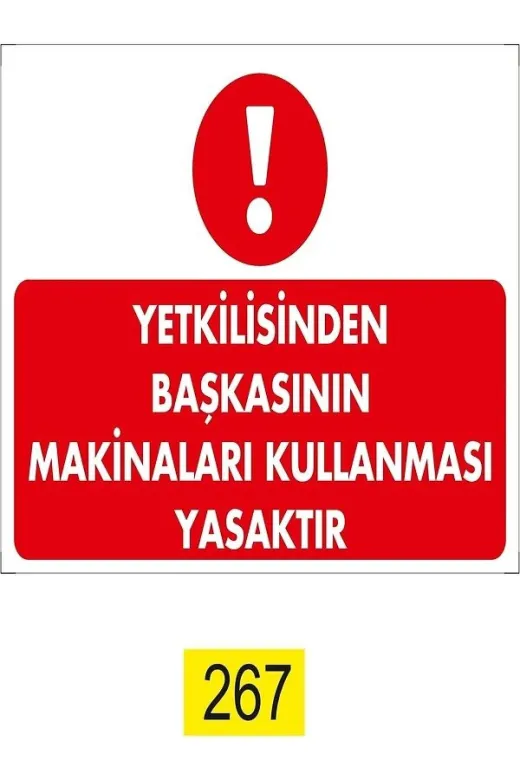 Emek İkaz Levhaları EMEK267 Yetkilisinden Başkasının Makineleri Kullanması Yasaktır Uyarı/ikaz Levhası