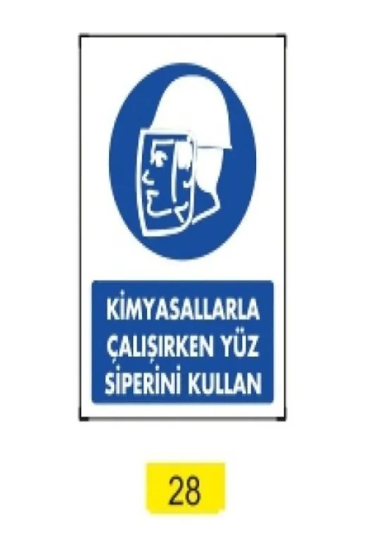 Emek İkaz Levhaları EMEK28 Kimyasallarla Çalışırken Yüz Siperini Kullan Uyarı/ikaz Levhası