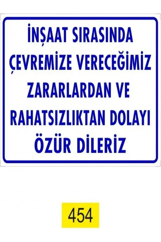 Emek İkaz Levhaları EMEK454 Inşaat Sırasında Çevremize Verebileceğimiz Rahatsızlık Için Özür Dileriz Uyarı/ikaz Levhası