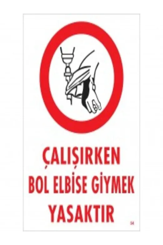 Emek İkaz Levhaları EMEK54 Çalışırken Bol Elbise Giymek Yasaktır Uyarı/ikaz Levhası