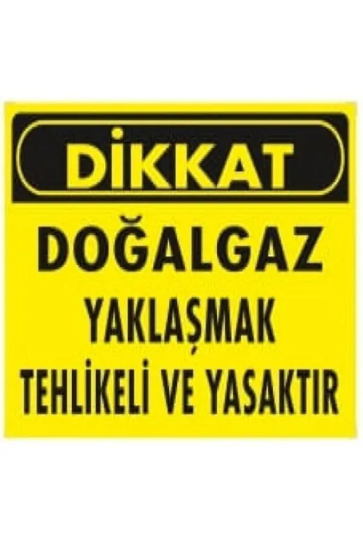 Emek İkaz Levhaları EMEK751 Dikkat Doğalgaz Yaklaşmak Tehlikeli Ve Yasaktır Uyarı/ikaz Levhası
