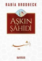Erkam Yayınları - Aşkın Şahidi - Rabia Brodbeck