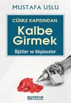 Erkam Yayınları - Cümle Kapısından Kalbe Girmek (Öğütler ve Düşünceler) - Mustafa Uslu