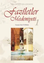 Erkam Yayınları - Faziletler Medeniyeti - 1 - Osman Nuri Topbaş