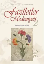 Erkam Yayınları - Faziletler Medeniyeti - 2 - Osman Nuri Topbaş