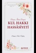 Erkam Yayınları - Faziletler Medeniyeti Serisi - 13 - Kul Hakkı Hassâsiyeti - Osman Nuri Topbaş