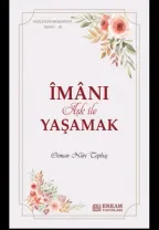 Erkam Yayınları - Faziletler Medeniyeti Serisi - 15 - İmanı Aşk ile Yaşamak - Osman Nuri Topbaş
