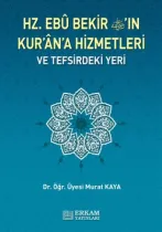 Erkam Yayınları - Hz. Ebu Bekir'in Kur'an'a Hizmetleri ve Tefsirdeki Yeri - Doç. Dr. Murat Kaya