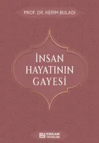 Erkam Yayınları - İnsan Hayatının Gayesi - Prof. Dr. Kerim Buladı