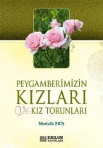 Erkam Yayınları - Peygamberimizin Kızları ve Kız Torunları - Mustafa Eriş