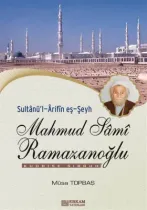 Erkam Yayınları - Sultanül-Arifin eş-Şeyh Mahmud Sami Ramazanoğlu - Musa Topbaş
