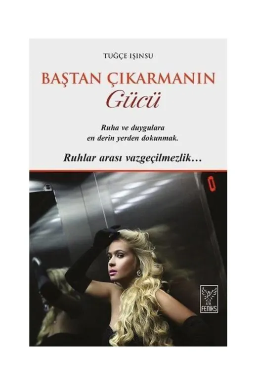 Feniks Yayınları ZOMIOVK759JEG Baştan Çıkarmanın Gücü / / Tuğçe Işınsu