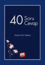Genç Kitaplığı - 40 Soru 40 Cevap - Osman Nuri Topbaş