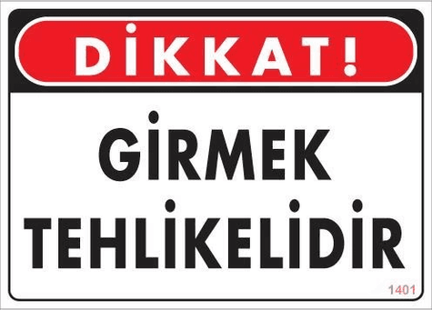 Girmek Tehlikelidir Uyarı Levhası 25x35 KOD:1401