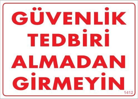 Güvenli Tedbiri Uyarı Levhası 25x35 KOD:1412