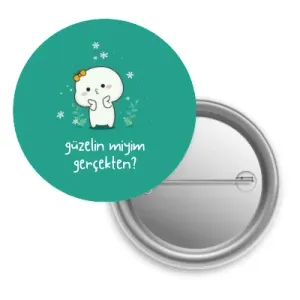 Güzelin Miyim Gerçekten / Rozet
