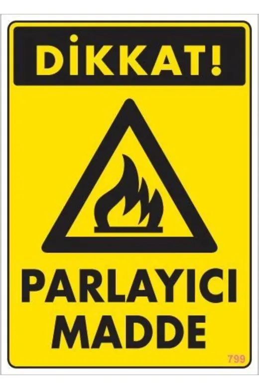 Hafk HFK-MMEY019996669982706 Mey İthalat® Dikkat Parlayıcı Madde Uyarı Levhası 25X35 Kod:799