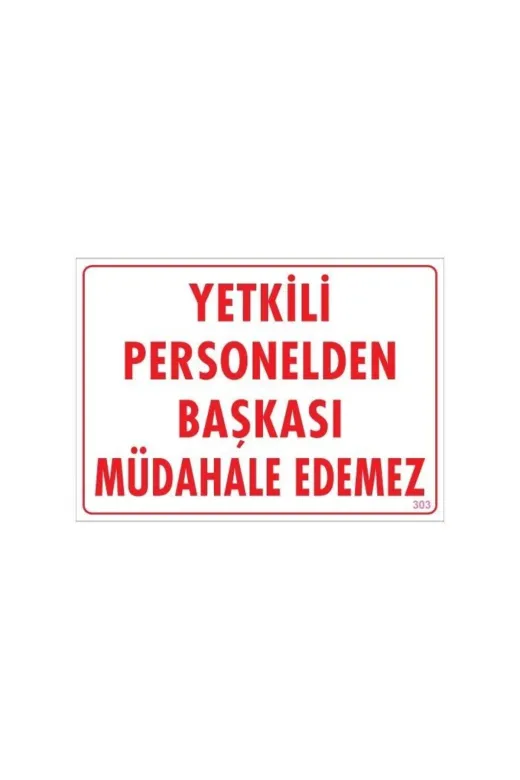 Hafk HFK-MMEY019996670031714 Mey İthalat® Yetkiliden Başkası Uyarı Levhası 25X35 Kod:303