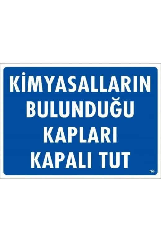 Hafk HFK-MMEY019996670623711 Mey İthalat® Kimyasalların Bulunduğu Kapları Kapalı Tut Uyarı Levhası 25X35 Kod:768